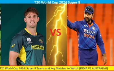 T20 World Cup 2024: Super 8 Teams and Key Matches to Watch