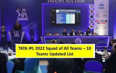 TATA IPL 2022 Squad of All Teams ? 10 Teams Updated List