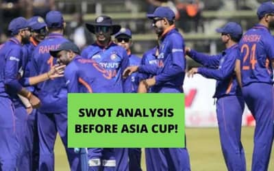 Asia Cup 2022: Best Indian Team SWOT Analysis. Preview, Predictions, Schedule, Playing XI, Squad.?