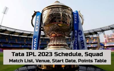 IPL 2023 Schedule, Time Table, Venue, Team, Captains, Points Table, Live Streaming, Complete Details