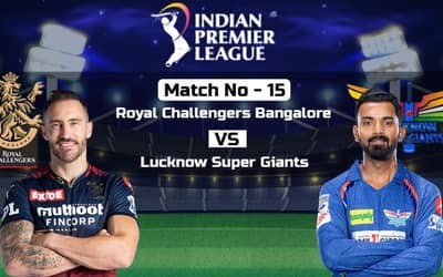 IPL 2023: Royal Challengers Bangalore vs Lucknow Super Giants, 15th Match IPL 2023