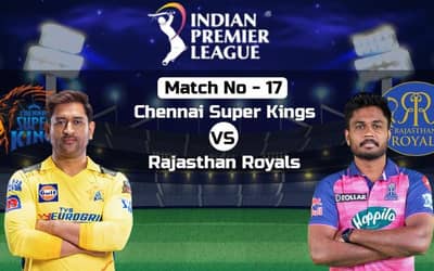 CSK vs RR Dream11 Prediction, Chennai Super Kings vs Rajasthan Royals Fantasy Team Prediction