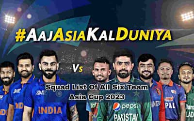 Asia Cup 2023: Expected Squad list of all Six Teams