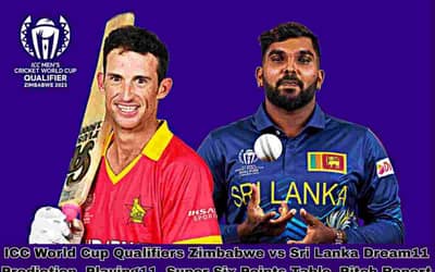 ICC World Cup Qualifiers Zimbabwe vs Sri Lanka Dream11 Prediction, Playing11, Super Six Points Table, Pitch Report