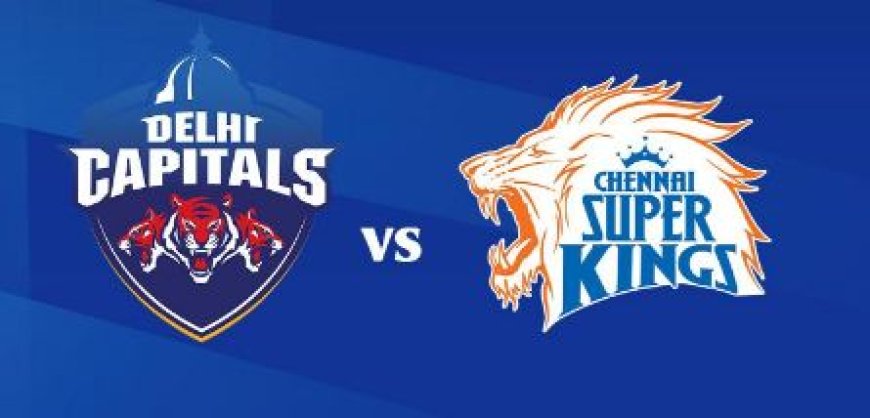 IPL 2023 CSK vs DC: Chennai Super Kings vs Delhi Capitals | Live Score, Result | News and updates | IPL 2023 Match No 55