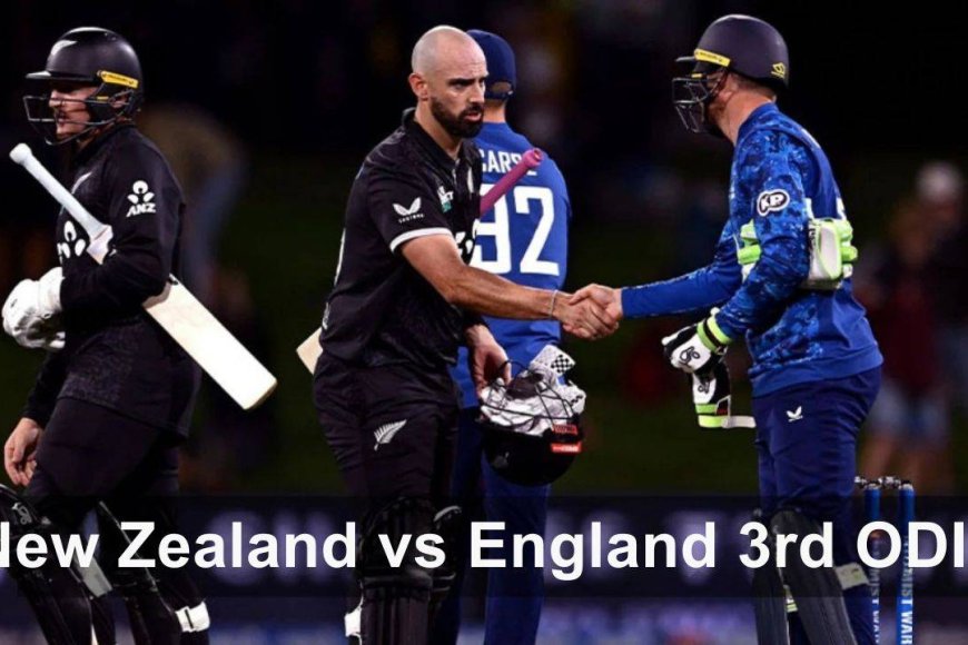 NZ vs ENG 3rd ODI HeadtoHead, Playing XI, Players List, Match