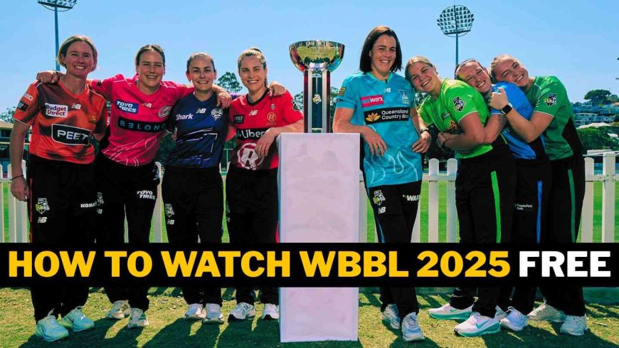How To Watch Women’s Big Bash League for Free | WBBL 2025 Live Streaming Details