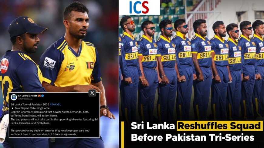 Sri Lanka Squad Hit by Security Fears: Two key Sri Lankan Players Exit T20I Tri-Series Hosted by Pakistan amid safety concerns