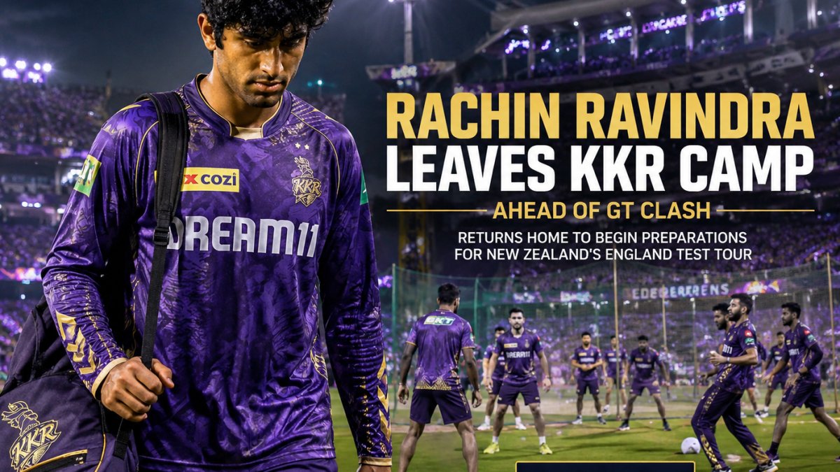 IPL 2026: Why Rachin Ravindra Left KKR Camp Ahead of IPL 2026 Match vs Gujarat Titans